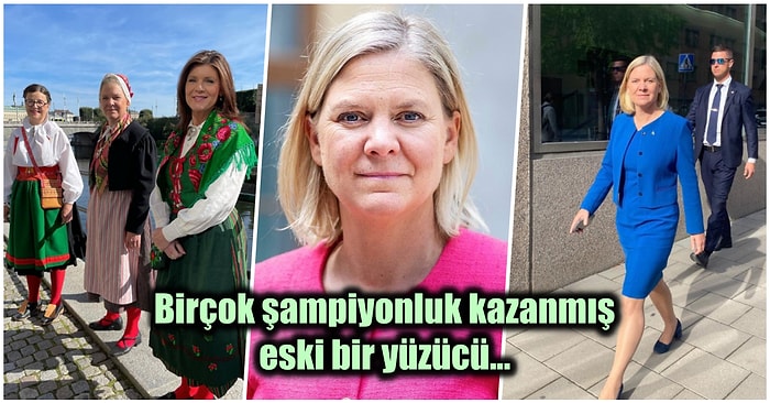 İsveç'in İlk Kadın Başbakanı Olarak Tarihe Geçen Magdalena Andersson Hakkında Konuşmamız Gerekiyor!