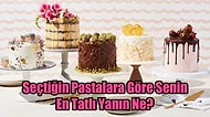 Seçtiğin Pastalara Göre Senin En Tatlı Yanın Ne?