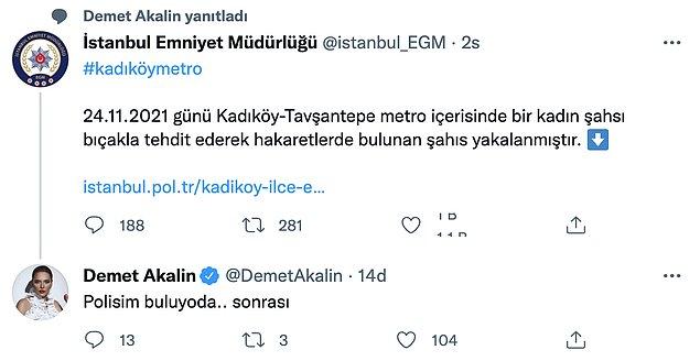 Twitter hesabında İstanbul Emniyet Müdürlüğü'nün olayla ilgili tweet'ini retweed eden şarkıcı, "Polisim buluyor da... sonrası" yorumunda bulundu.