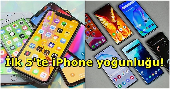 Telefonunu Göster Diyen Dayılar Görmesin! 2021 Yılının En Çok Satan Akıllı Telefonları