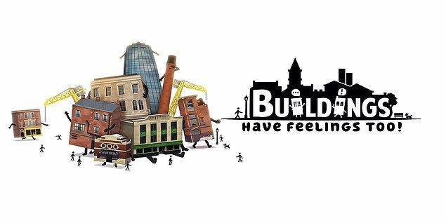2. Buildings Have Feelings Too!