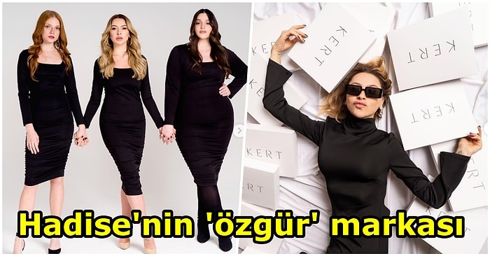 'Bedenlerin Ötesinde': Hadise'nin Yeni Markası 'Kert' Büyük İlgi Görüyor