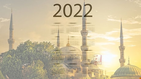 2022 Dini Günler Takvimi: Kandil Ne Zaman? 2022 Bayram, Kandil ve Dini Günler Ne Zaman?