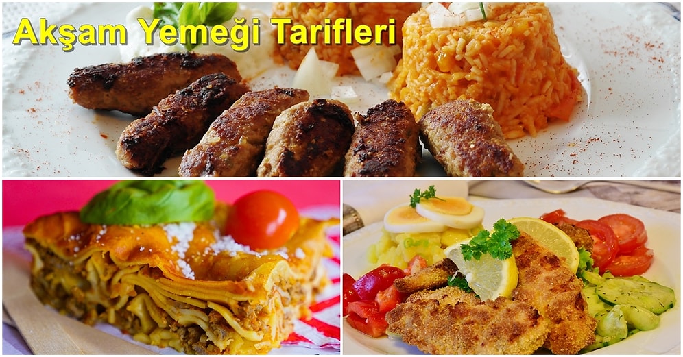 "Bugün Ne Yapsam?" Diye Düşünenlere Kurtarıcı Gibi Yetişecek Akşam Yemeği Tarifleri