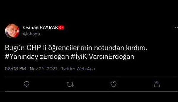 Dün, öğretmen Osman Bayrak'a ait olduğu iddia edilen Twitter hesabından "Bugün CHP’li öğrencilerimin notundan kırdım" şeklinde bir paylaşım yapılmıştı.
