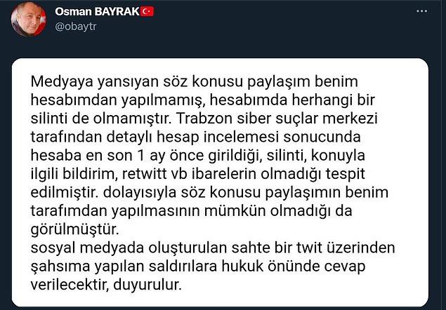 Olayın üzerine harekete geçen Trabzon Emniyet Müdürlüğü Siber Suçlarla Mücadele Şube Müdürlüğü, incelemesinde söz konusu paylaşımı öğretmen Bayrak'ın atmadığını tespit etti.