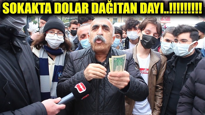 'Ne Dış Gücü Kardeşim, Dış Güç İçimizde' Diyen Dayı Sokaktaki Vatandaşlara Dolar Dağıttı