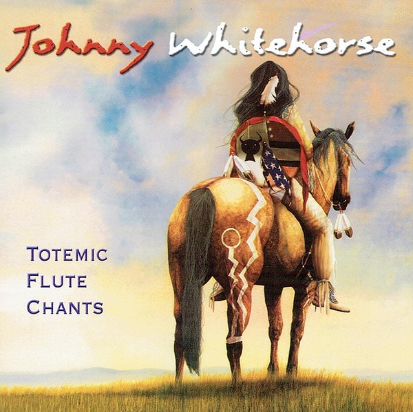 8. 2008: Johnny Whitehorse - Totemic Flute Chants