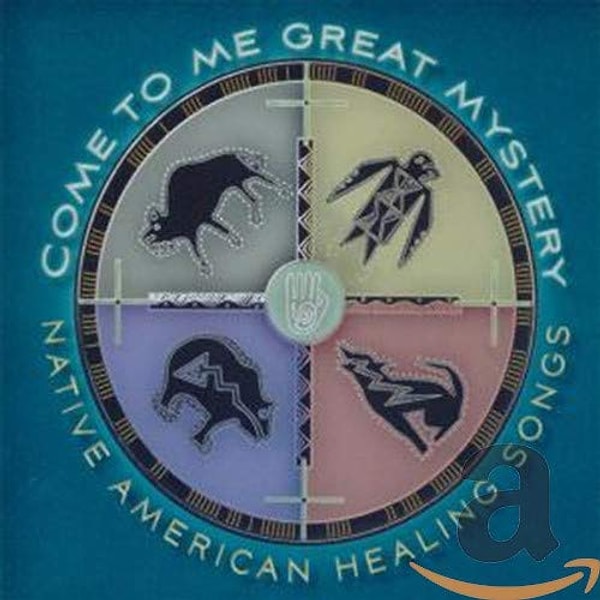 9. 2009: Come to Me Great Mystery: Native American Healing Songs