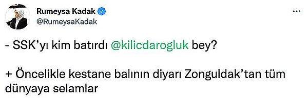 4. KP Milletvekili Rümeysa Kadak'ın Kılıçdaroğlu'na SSK hesabı sorduğu şakalı tweeti Twitter'da tepkiyle karşılandı.