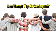 3 Tip Arkadaş Vardır: Sen Hangisisin?