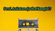 Seni Anlatan Şarkı Hangisi?