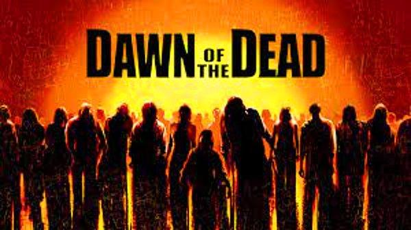 3. Dawn of the Dead / Ölülerin Şafağı (1978 - IMDb: 7.9 / 2004 - IMDb: 7.3)