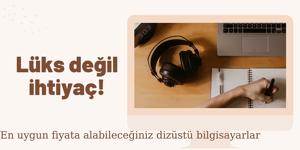 Bu Zamanda Bilgisayar Alınmaz Diyenlere 7.000 TL Altına Alınabilecek Modeller