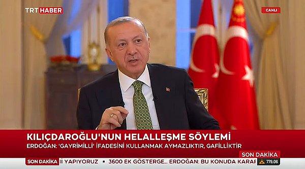 Cumhurbaşkanı Recep Tayyip Erdoğan'ın CHP Genel Başkanı Kemal Kılıçdaroğlu'nun 'helalleşme' söylemi ile ilgili sözlerinin tamamı şu şekilde: