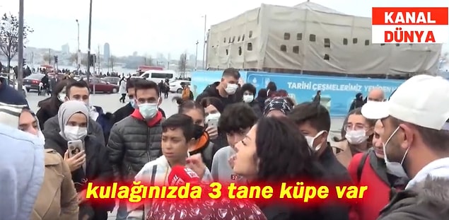 O gence başka bir vatandaş ise 'Kulağında 3 tane küpe var, Yüzünde bir ton makyaj var nerede gelecek kaygınız var sizin?' dedi...