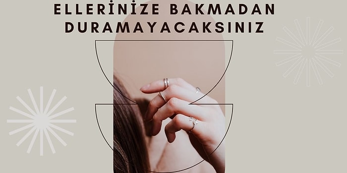 Gözlerinizi Parmaklarınızdan Alıkoyamayacağınız Efsane 12 Yüzük Seti