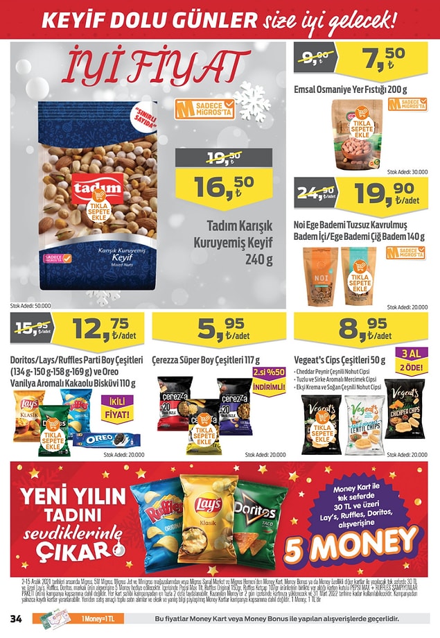 Money Kart ile tek seferde yapacağınız 30 TL ve üzeri Lay's, Ruffles ve Doritos alışverişlerinizde 5 Money Puan hediye.