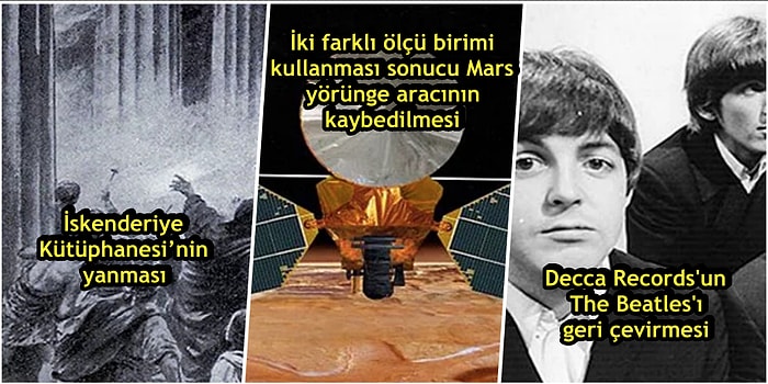 Tahmin Edilemeyecek Kadar Büyük Sonuçlara Yol Açan 22 Tarihi Hata!