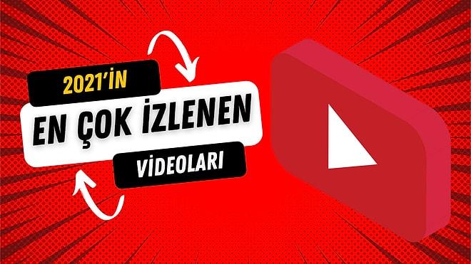 YouTube 2021 Yılının En Çok İzlenen 10 Videosunu Açıkladı: 2021 Yılında, YouTube'da En Çok Neler İzlendi?