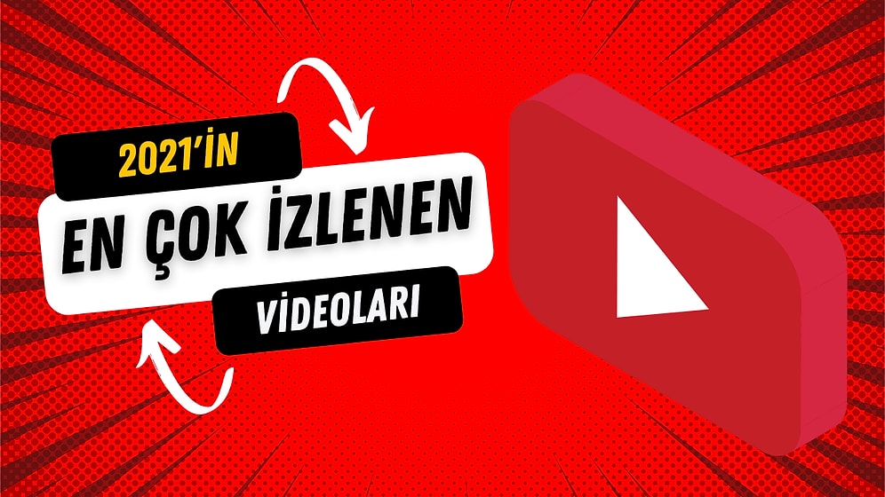 YouTube 2021 Yılının En Çok İzlenen 10 Videosunu Açıkladı: 2021 Yılında, YouTube'da En Çok Neler İzlendi?