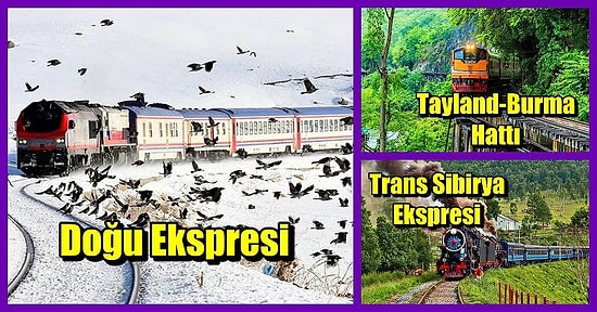 Tren Yolculuğu Seven Romantikler Toplanın! Mutlaka Görmeniz Gereken Masal Gibi Tren Rotaları