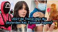 2021'de Trend Olan Bu Şeylerden Kaç Tanesini Yaptın?