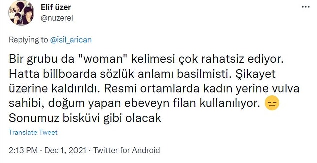 Ancak bu noktada değişik bir ikirciklilik söz konusu. Trans erkeklere rağmen erkek kelimesinin kullanımında kesinlikle hiçbir sorun yok, ancak kadın kelimesi bazılarını irrite ediyor.