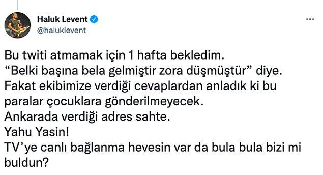 ‘Belki başına bir şey gelmiştir’ diye 1 hafta boyunca bu tweeti atmadığını söylenen Levent, şahsın Ankara’da verdiği adresin de sahte olduğunu söylüyor ve isyan ediyor.