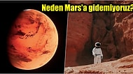 Ay'a Defalarca Kez Gidilmesine Rağmen Mars’a Neden Astronot Gönderilemiyor?