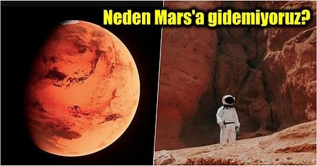 Ay'a Defalarca Kez Gidilmesine Rağmen Mars’a Neden Astronot Gönderilemiyor?
