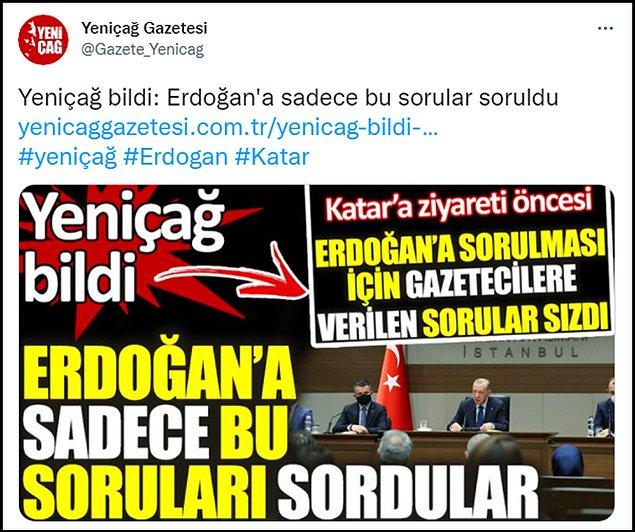 Gazete, sızan soruların kısa süre sonra Erdoğan'a yöneltilmesini "Yeniçağ bildi: Erdoğan'a sadece bu sorular soruldu" başlığıyla duyurdu.