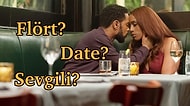 “Biz Şimdi Hangi Aşamadayız?” Diye Sormak İstemeyenlere: Flört, Date ve Sevgili Arasındaki Farkı Anlatıyoruz!