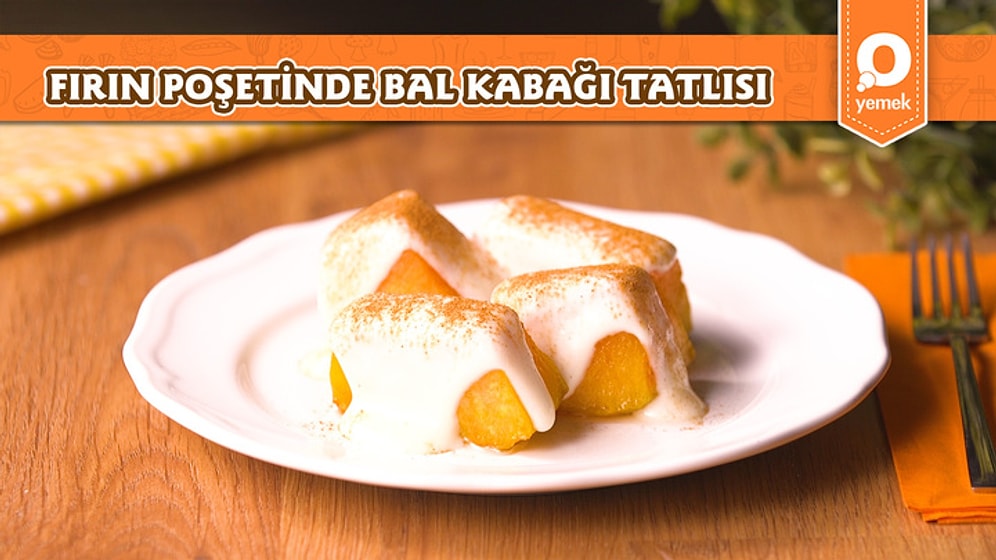 Balkabağı Tatlısının En Lezzetli Hali! Fırın Poşetinde Balkabağı Tatlısı Nasıl Yapılır?