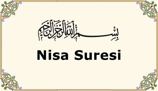 Nisa Suresi Neden Okunur, Faziletleri Nelerdir? Nisa Suresi Türkçe Okunuşu, Anlamı ve Diyanet Meali...