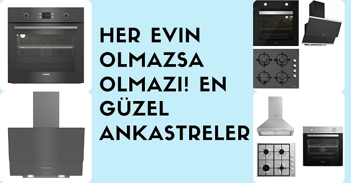 Her Evin Olmazsa Olmazı! En Kullanışlı 12 Ankastre Set