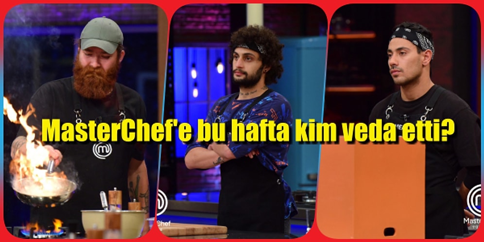 Son Sekizin Belli Olduğu ve Eleme Sisteminin Tamamen Değiştiği MasterChef'te Bu Hafta Kim Elendi?