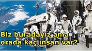 Merak Edilesi Bir Soru: Şu An Uzayda Kaç İnsan Var?