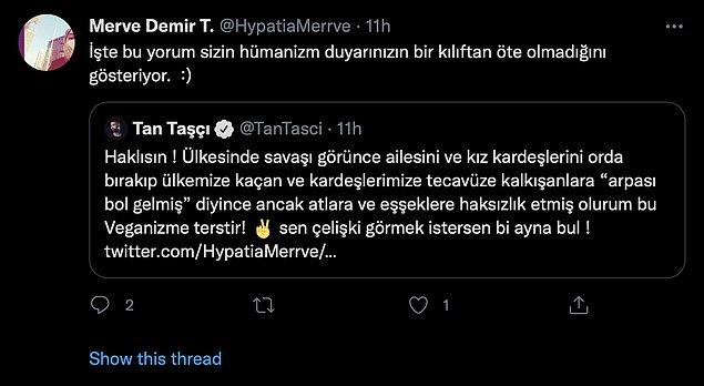 Twitter kullanıcısının Taşçı'nın bakış açısını bir tür 'hümanizm kılıfı' olarak görmesinin ardından tartışma yayılarak büyümeye başladı.