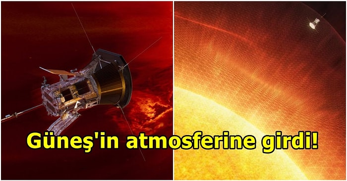 NASA'nın Parker Solar Probe'u Güneş'e 'Dokunan' İlk Uzay Aracı Oldu