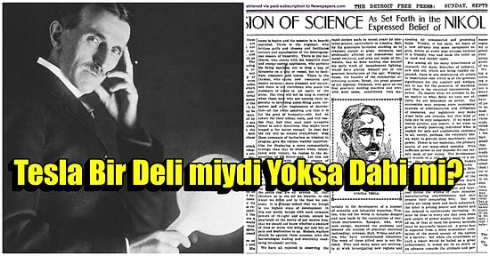 Nikola Tesla Hakkında Bilinmeyenler! Bir Deli miydi Yoksa Dahi mi?