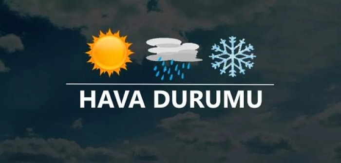 16 Aralık Hava Durumu: İstanbul, Ankara ve İzmir’de Yağmur Var mı?