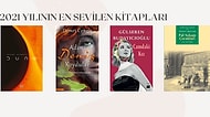 Kitapseverler Bu Yıl En Çok Onları Sevdi: 2021 Yılının En Beğenilen Kitapları