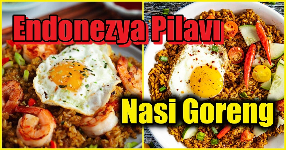 Endonezya Kızarmış Pilavı: Nasi Goreng Tarifi
