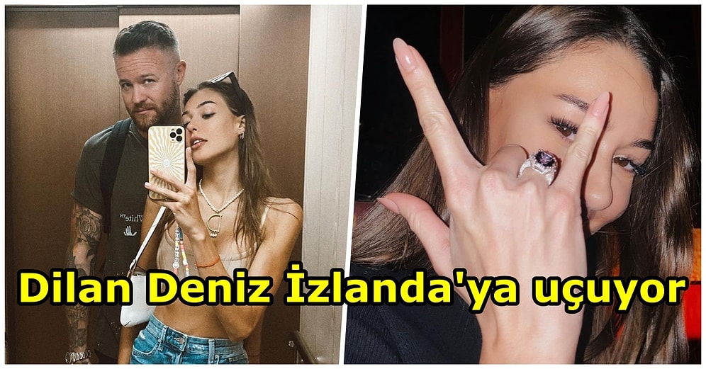 Sevgilisi Thor Saevarsson'dan Boğaz Köprüsü'nde Evlilik Teklifi Alan Dilan Çiçek Deniz, İzlanda'ya Uçuyor