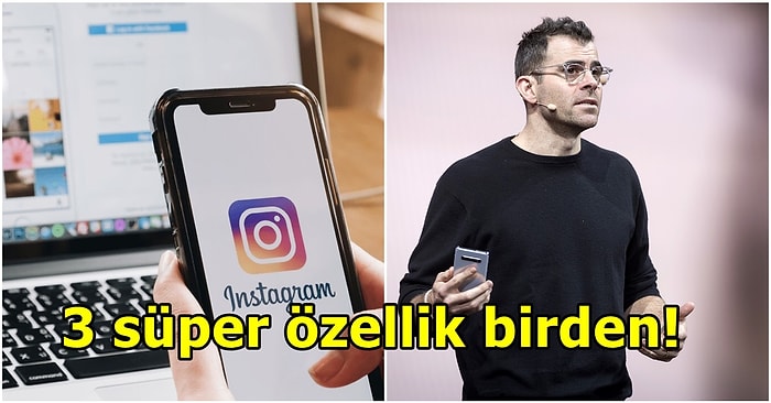 Bizzat Patron Duyurdu! Instagram 3 Yeni Özellikle Geliyor