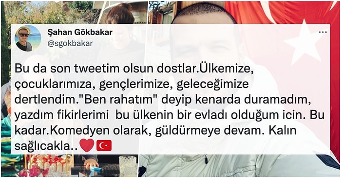 Ülkece İçinde Bulunduğumuz Duruma Daha Fazla Dayanamayıp İsyan Eden Şahan Gökbakar, Twitter'a Veda Etti