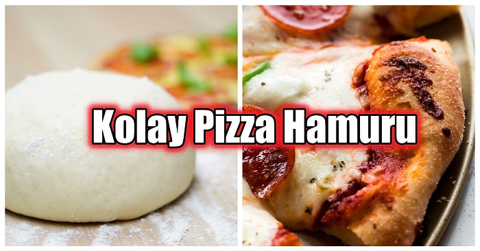 Evde Pizza Yapmanın İlk Adımı: Kolay Pizza Hamuru Tarifi