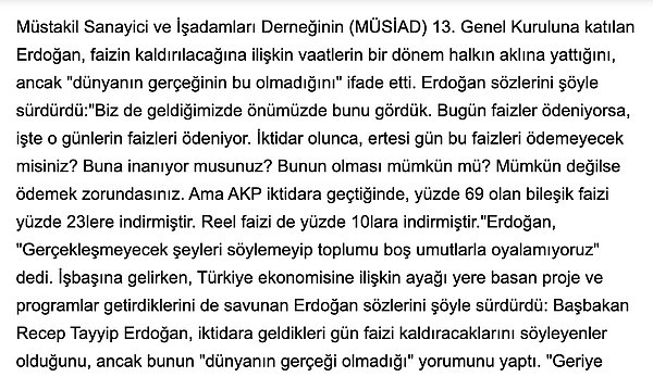 Ancak Erdoğan ilk başbakanlık döneminde faizi kaldırma meselesine dünyanın gerçeği olmadığı yorumunda bulunmuştu.