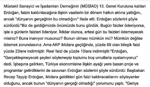 Ancak Erdoğan ilk başbakanlık döneminde faizi kaldırma meselesine dünyanın gerçeği olmadığı yorumunda bulunmuştu.